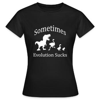 Sometimes Evolution Sucks - Frauen T-Shirt - Schwarz - Vorne - AI Model Female 172 dark (172cm)