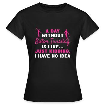 Baton Twirler Une journée sans bâton Twirling - T-shirt Femme - noir - Devant - AI Model Female 172 dark (172cm)