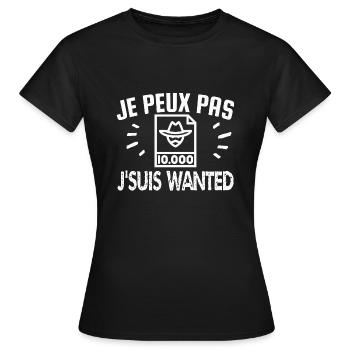 je peux pas je suis wanted - T-shirt Femme - noir - Devant - AI Model Female 172 dark (172cm)
