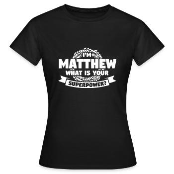Vorname Matthew Geburtsname Geschenk - Frauen T-Shirt - Schwarz - Vorne - AI Model Female 172 dark (172cm)