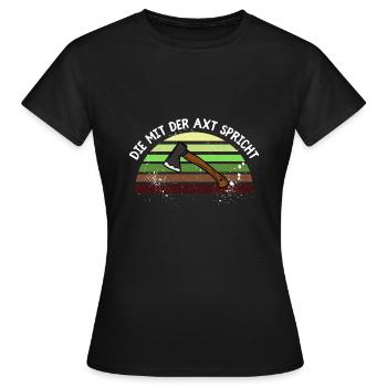 Die mit der Axt spricht - Frauen T-Shirt - Schwarz - Vorne - AI Model Female 172 dark (172cm)