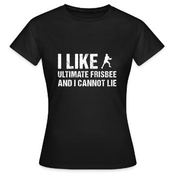 Ultimate Frisbee And I Cannot Lie Ultimate Frisbee - Frauen T-Shirt - Schwarz - Vorne - AI Model Female 172 dark (172cm)