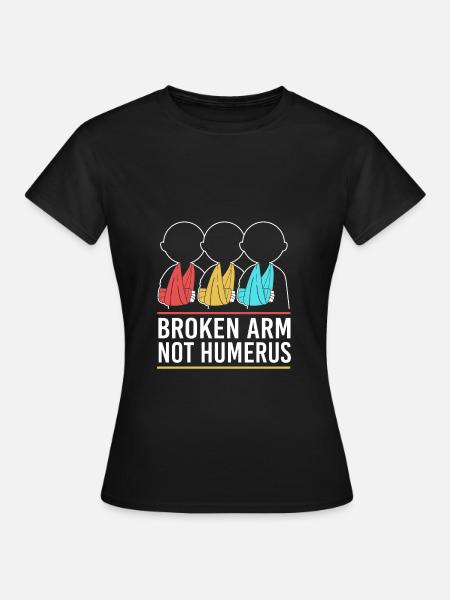 Gebrochener Arm Knochen Knochenbruch - Frauen T-Shirt - Schwarz