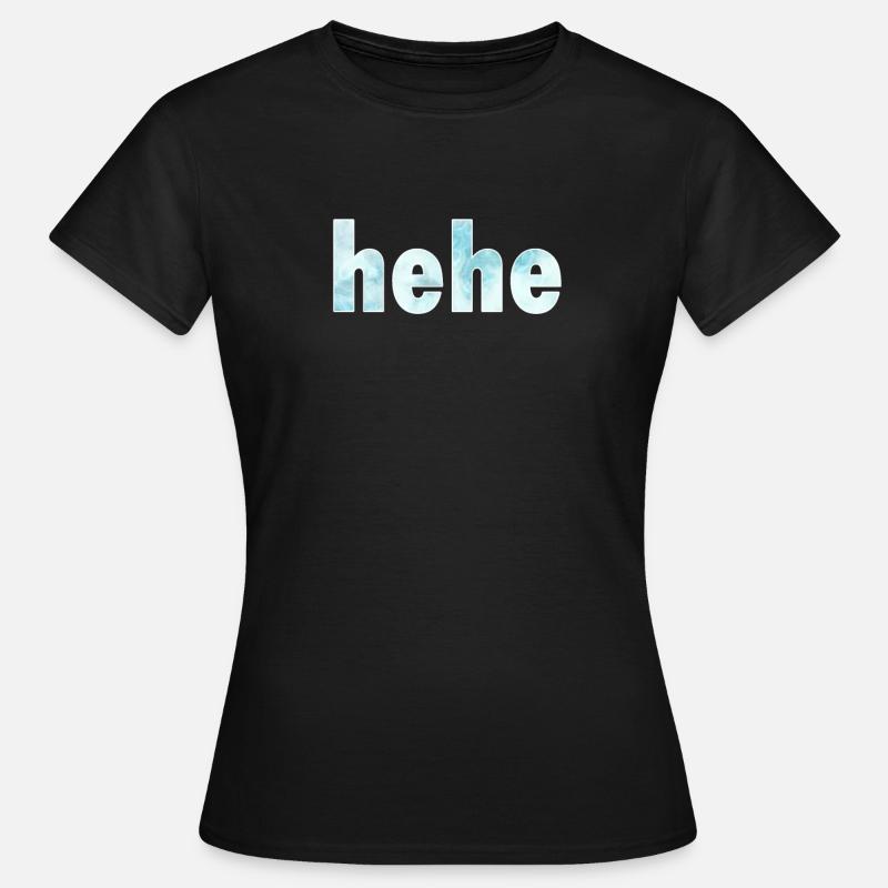 hehe - Women's T-Shirt - black