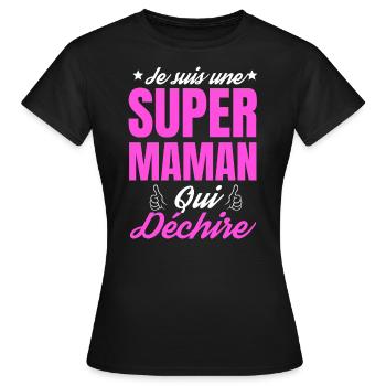 Je suis une super maman qui déchire - T-shirt Femme - noir - Devant - AI Model Female 172 dark (172cm)