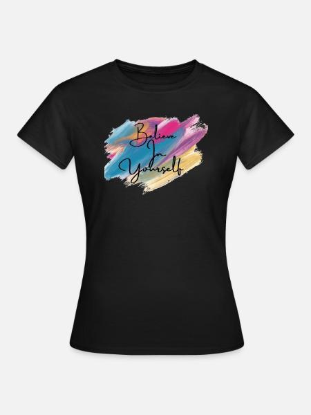 BELIEVE IN YOURSELF - T-shirt Femme - noir