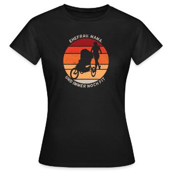 Ehefrau Mama Und Immer Noch Fit - Frauen T-Shirt - Schwarz - Vorne - AI Model Female 172 dark (172cm)