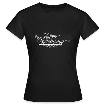 Happy Anniversary, anniversary wedding anniversary - Women's T-Shirt - black - Front - AI Model Female 172 dark (172cm)