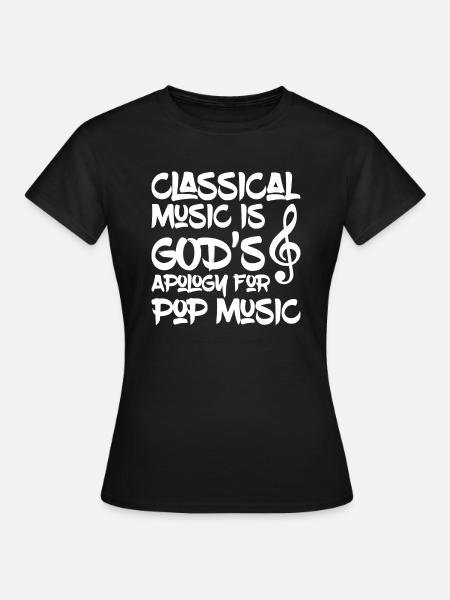Classical Music Pop Music - Frauen T-Shirt - Schwarz