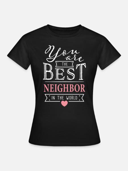 Beste buurman - Beste buurman buurman cadeau - Vrouwen T-shirt - zwart