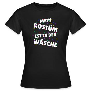 Mein Kostüm ist in der Wäsche Karneval Fasching - Frauen T-Shirt - Schwarz - Vorne - AI Model Female 172 dark (172cm)