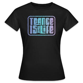 Trance Music - Trance Is The Life - Uplifting Goa - Women's T-Shirt - black - Front - AI Model Female 172 dark (172cm)