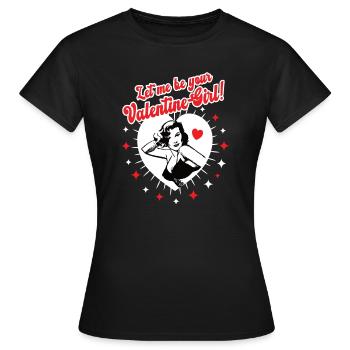 Let Me Be Your Valentine-Girl Freund Verführen - Frauen T-Shirt - Schwarz - Vorne - AI Model Female 172 dark (172cm)