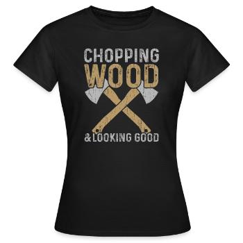 Chopping Wood And Looking Good - Women's T-Shirt - black - Front - AI Model Female 172 dark (172cm)