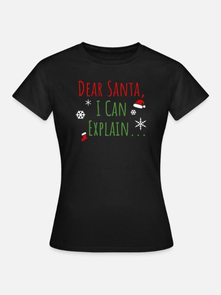 Dear Santa I Can Explain - Frauen T-Shirt - Schwarz