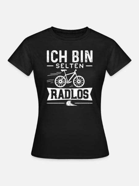 Ich Bin Selten Radlos - Fahrrad - Frauen T-Shirt - Schwarz