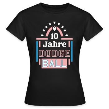 Dodgeball Jubiläum 10 Jahre Trainerin Spielerin - Frauen T-Shirt - Schwarz - Vorne - AI Model Female 172 dark (172cm)
