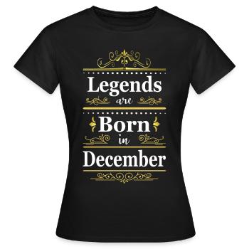 Legenden sind in Dezember geboren - Frauen T-Shirt - Schwarz - Vorne - AI Model Female 172 dark (172cm)