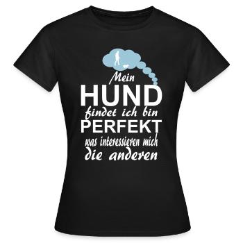 MEIN HUND FINDET MICH PERFEKT - Frauen T-Shirt - Schwarz - Vorne - AI Model Female 172 dark (172cm)