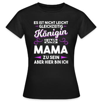 Königin und Mama - Frauen T-Shirt - Schwarz - Vorne - AI Model Female 172 dark (172cm)