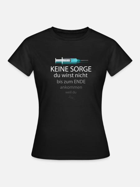 Anästesie Narkose Arzt Ich muss gehen Anästhesist - Frauen T-Shirt - Schwarz