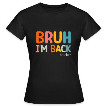Drôle de professeur Premier jour d’école - T-shirt Femme - noir - Devant - AI Model Female 172 dark (172cm)