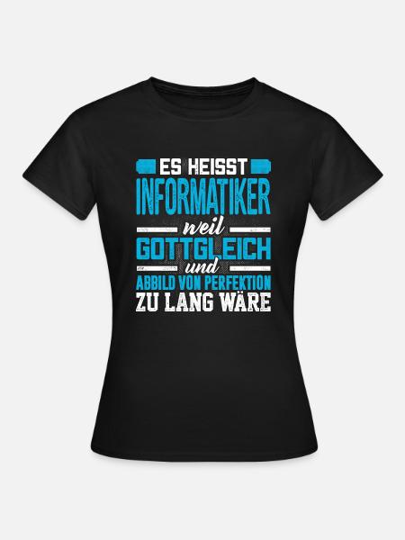 INFORMATIKER - perfekt - Frauen T-Shirt - Schwarz
