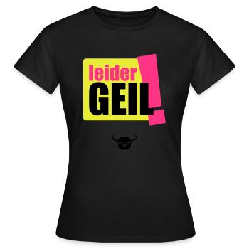 leider Geil - Frauen T-Shirt - Schwarz - Vorne - AI Model Female 172 dark (172cm)