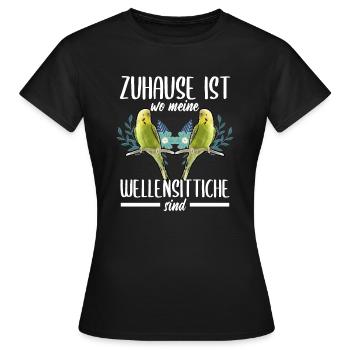 Zuhause ist Wellensittiche Vogel Chirp Haustier - Frauen T-Shirt - Schwarz - Vorne - AI Model Female 172 dark (172cm)
