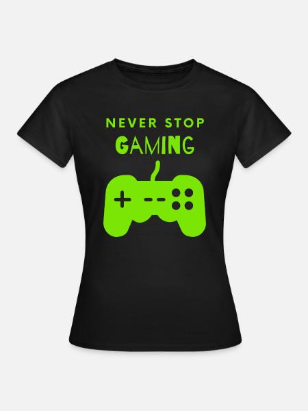 Never stop gaming - Frauen T-Shirt - Schwarz
