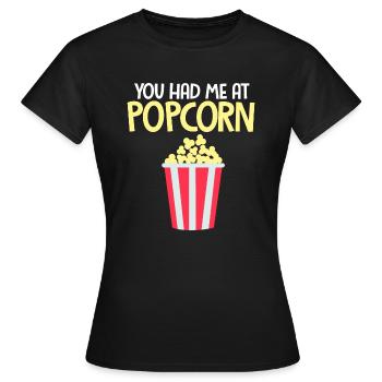 You Had Me At Popcorn Popped Maize - Women's T-Shirt - black - Front - AI Model Female 172 dark (172cm)