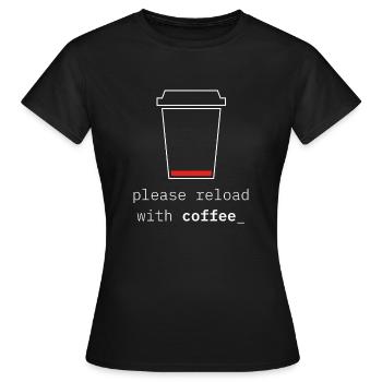 Aufladen mit Kaffee – Low Battery & Coffee - Frauen T-Shirt - Schwarz - Vorne - AI Model Female 172 dark (172cm)