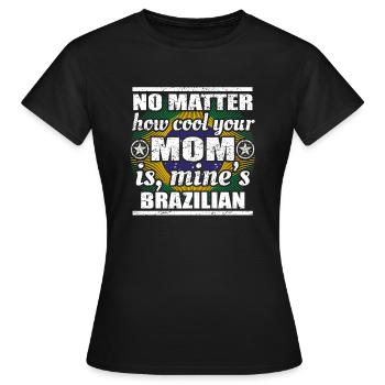 no matter mom cool mother gift brazil png - Women's T-Shirt - black - Front - AI Model Female 172 dark (172cm)