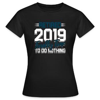 À la retraite en 2019 Enfin, il est temps de ne rien faire - T-shirt Femme - noir - Devant - AI Model Female 172 dark (172cm)