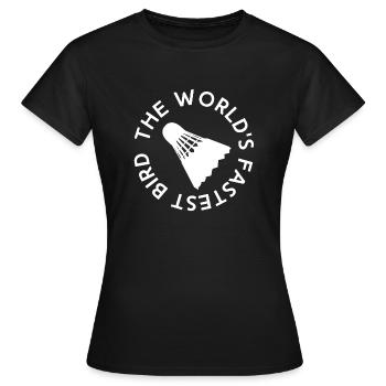 The Worlds Fastest Bird Badminton Shuttlecock - Frauen T-Shirt - Schwarz - Vorne - AI Model Female 172 dark (172cm)