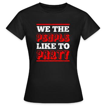 We like to party - party shirt - Women's T-Shirt - black - Front - AI Model Female 172 dark (172cm)