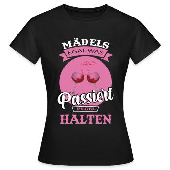Mädels Egal Was Passiert Pegel Halten - T-shirt Femme - noir - Devant - AI Model Female 172 dark (172cm)