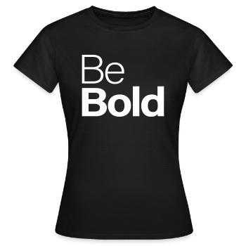 Be Bold - Women's T-Shirt - black - Front - AI Model Female 172 dark (172cm)