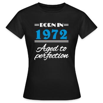 Born in 1972 Aged to perfection - Frauen T-Shirt - Schwarz - Vorne - AI Model Female 172 dark (172cm)