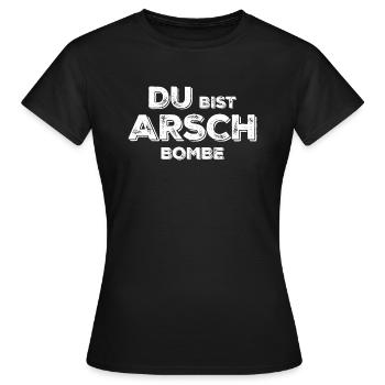 You're ass bombshell - Women's T-Shirt - black - Front - AI Model Female 172 dark (172cm)