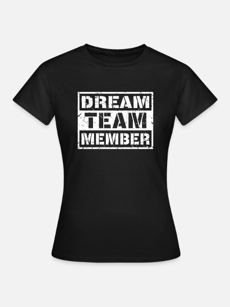 Dream Team Member (Used) - Frauen T-Shirt - Schwarz