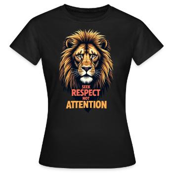 Seek Respect Not Attention - Women's T-Shirt - black - Front - AI Model Female 172 dark (172cm)