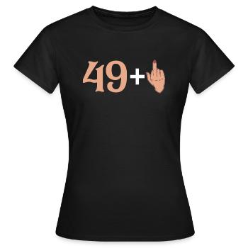 49+1 Zitat zum 50. Geburtstag - Frauen T-Shirt - Schwarz - Vorne - AI Model Female 172 dark (172cm)