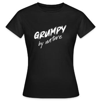 Grumpy by nature, grumpy, bad-tempered - Women's T-Shirt - black - Front - AI Model Female 172 dark (172cm)