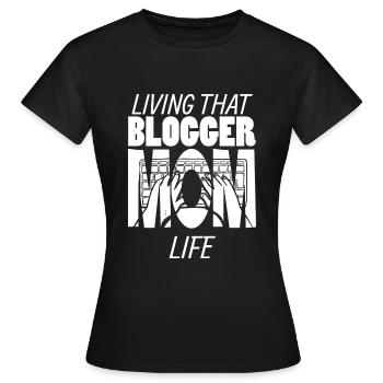 Living That Blogger Mom Life Blogger Mama - Women's T-Shirt - black - Front - AI Model Female 172 dark (172cm)