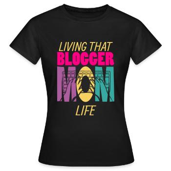 Living That Blogger Mom Life Mama Blogger - Women's T-Shirt - black - Front - AI Model Female 172 dark (172cm)