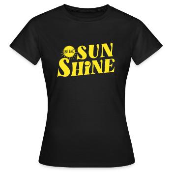 Be the Sunshine - Women's T-Shirt - black - Front - AI Model Female 172 dark (172cm)
