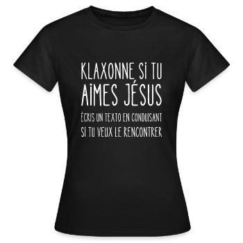 klaxonne si tu aimes jésus - T-shirt Femme - noir - Devant - AI Model Female 172 dark (172cm)
