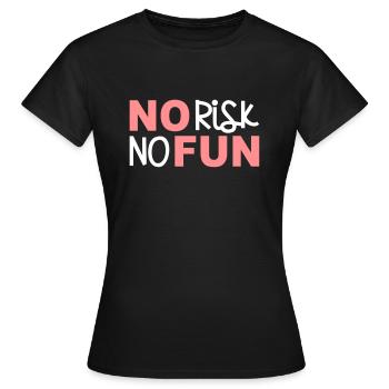 No risk no fun no risk fun statement brave - Women's T-Shirt - black - Front - AI Model Female 172 dark (172cm)
