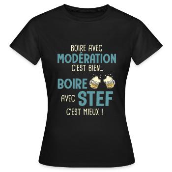 stéphane modération boire avec stef c est mieux - T-shirt Femme - noir - Devant - AI Model Female 172 dark (172cm)